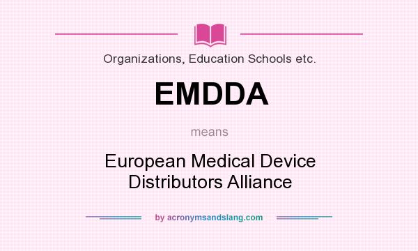 What does EMDDA mean? It stands for European Medical Device Distributors Alliance