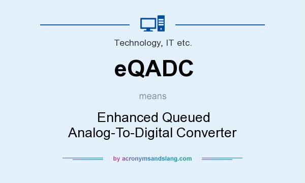 What does eQADC mean? It stands for Enhanced Queued Analog-To-Digital Converter