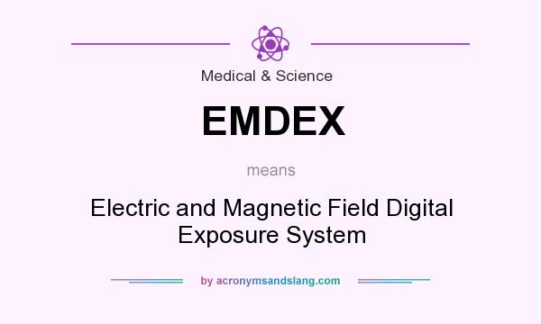 What does EMDEX mean? It stands for Electric and Magnetic Field Digital Exposure System