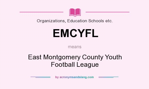 What does EMCYFL mean? It stands for East Montgomery County Youth Football League