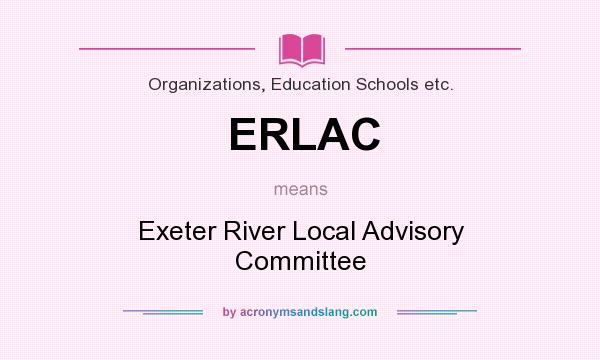What does ERLAC mean? It stands for Exeter River Local Advisory Committee