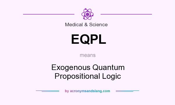 What does EQPL mean? It stands for Exogenous Quantum Propositional Logic