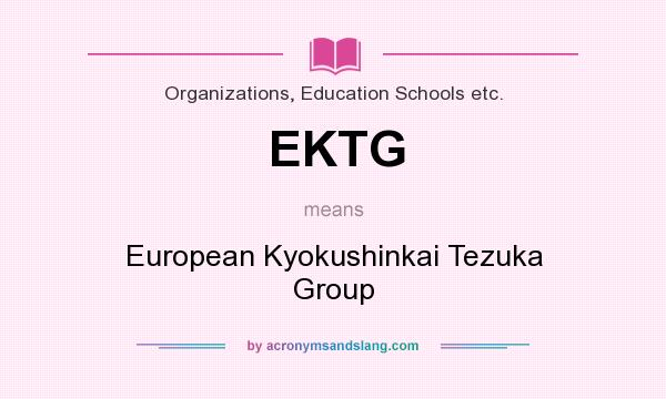 What does EKTG mean? It stands for European Kyokushinkai Tezuka Group