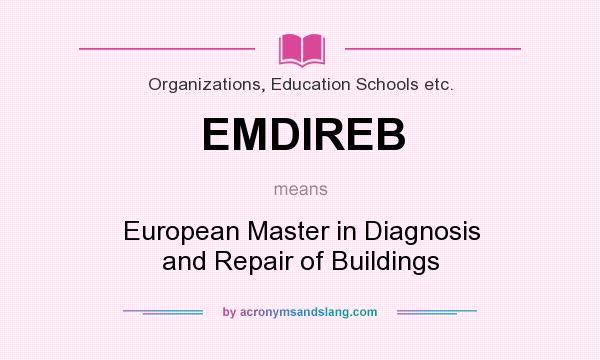 What does EMDIREB mean? It stands for European Master in Diagnosis and Repair of Buildings