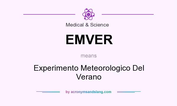 What does EMVER mean? It stands for Experimento Meteorologico Del Verano