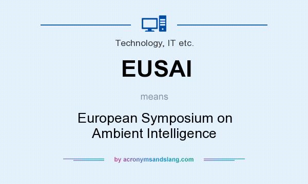 What does EUSAI mean? It stands for European Symposium on Ambient Intelligence