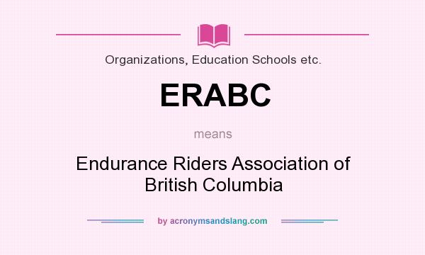 What does ERABC mean? It stands for Endurance Riders Association of British Columbia