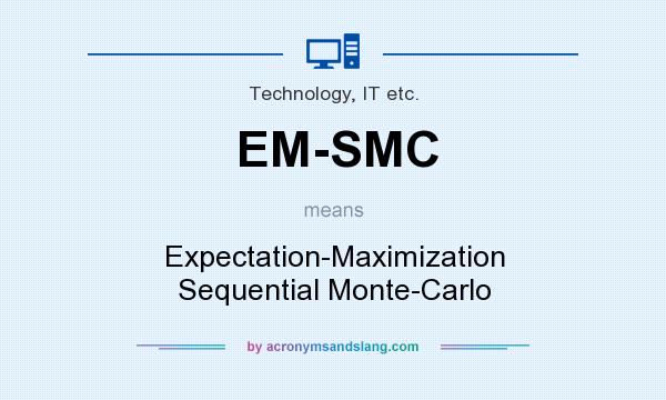 What does EM-SMC mean? It stands for Expectation-Maximization Sequential Monte-Carlo