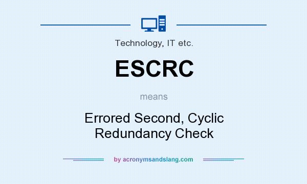 What does ESCRC mean? It stands for Errored Second, Cyclic Redundancy Check
