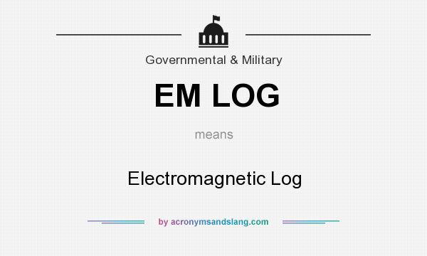 What does EM LOG mean? It stands for Electromagnetic Log