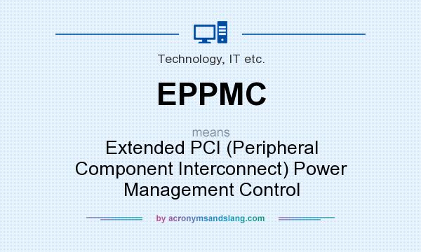 What does EPPMC mean? It stands for Extended PCI (Peripheral Component Interconnect) Power Management Control