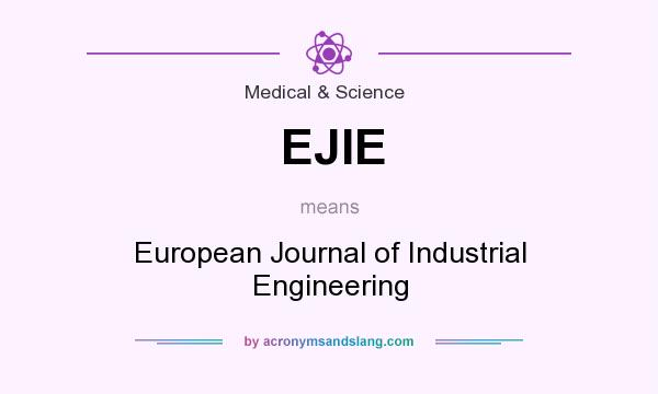 What does EJIE mean? It stands for European Journal of Industrial Engineering