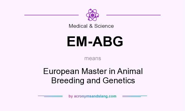 What does EM-ABG mean? It stands for European Master in Animal Breeding and Genetics