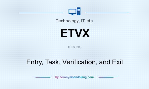 What does ETVX mean? It stands for Entry, Task, Verification, and Exit
