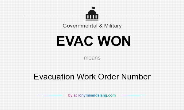 What does EVAC WON mean? It stands for Evacuation Work Order Number