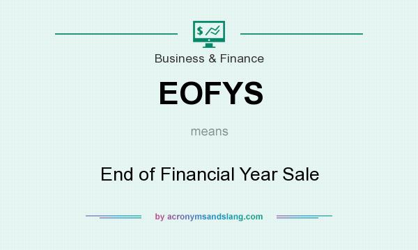 What does EOFYS mean? It stands for End of Financial Year Sale