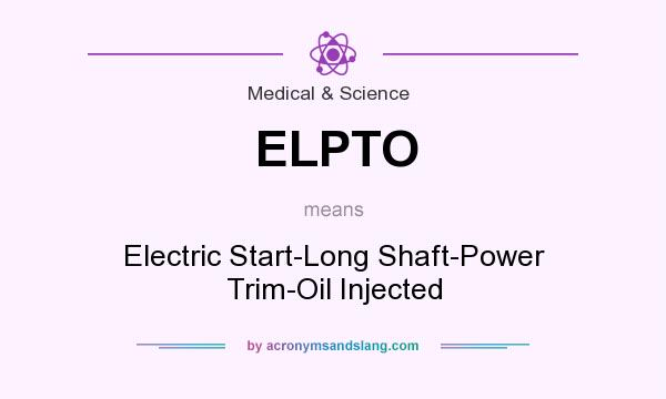 What does ELPTO mean? It stands for Electric Start-Long Shaft-Power Trim-Oil Injected