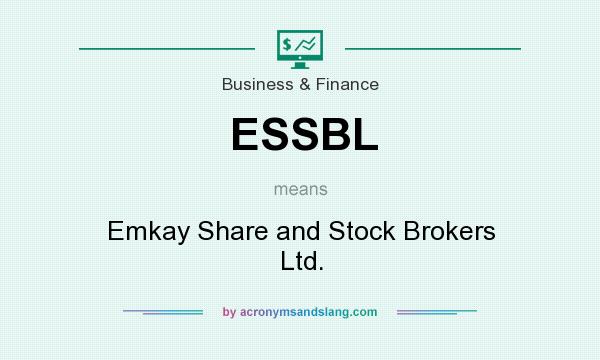What does ESSBL mean? It stands for Emkay Share and Stock Brokers Ltd.