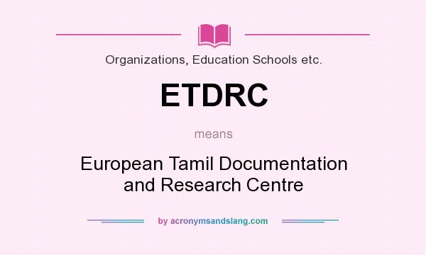 What does ETDRC mean? It stands for European Tamil Documentation and Research Centre