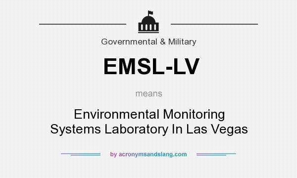 What does EMSL-LV mean? It stands for Environmental Monitoring Systems Laboratory In Las Vegas