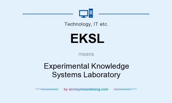 What does EKSL mean? It stands for Experimental Knowledge Systems Laboratory