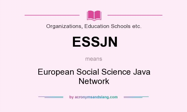 What does ESSJN mean? It stands for European Social Science Java Network
