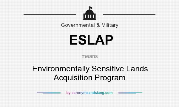 What does ESLAP mean? It stands for Environmentally Sensitive Lands Acquisition Program