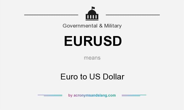 What does EURUSD mean? It stands for Euro to US Dollar