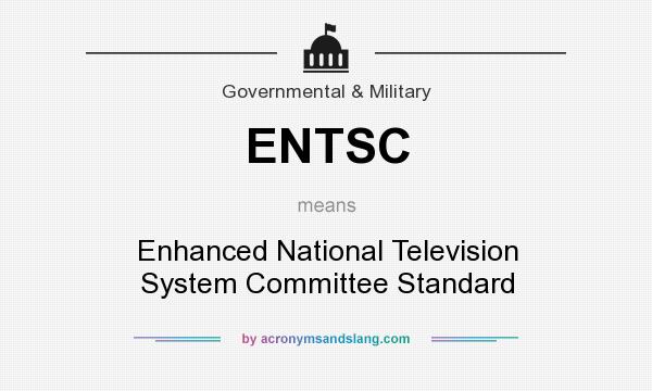 What does ENTSC mean? It stands for Enhanced National Television System Committee Standard