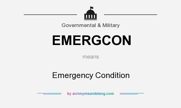 What does EMERGCON mean? It stands for Emergency Condition