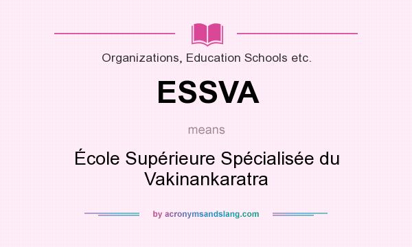 What does ESSVA mean? It stands for École Supérieure Spécialisée du Vakinankaratra