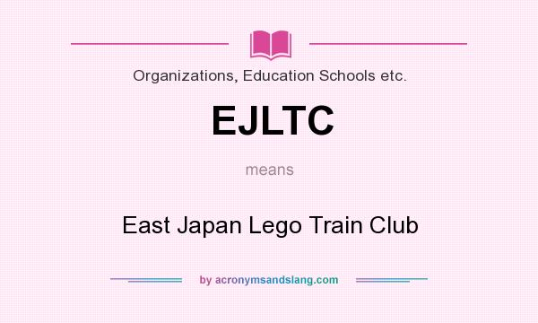 What does EJLTC mean? It stands for East Japan Lego Train Club