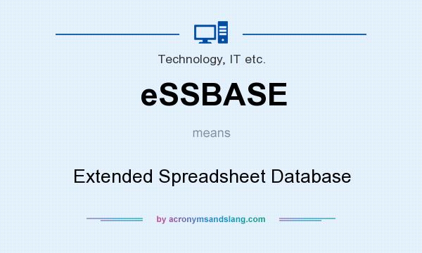 What does eSSBASE mean? It stands for Extended Spreadsheet Database