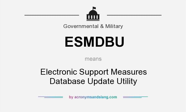 What does ESMDBU mean? It stands for Electronic Support Measures Database Update Utility