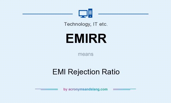 What does EMIRR mean? It stands for EMI Rejection Ratio