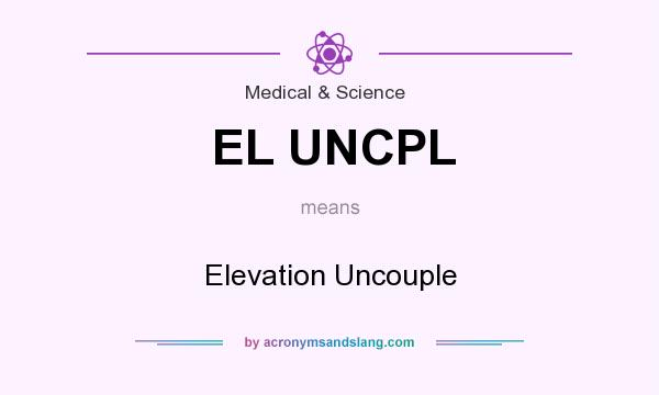 What does EL UNCPL mean? It stands for Elevation Uncouple