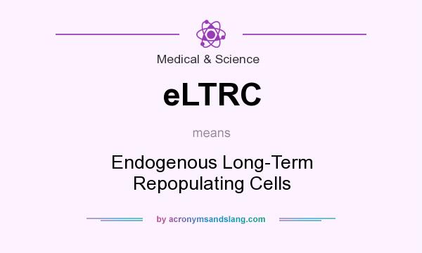 What does eLTRC mean? It stands for Endogenous Long-Term Repopulating Cells