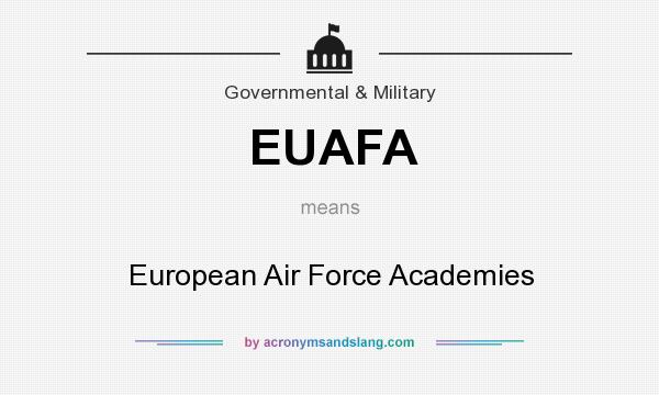 What does EUAFA mean? It stands for European Air Force Academies