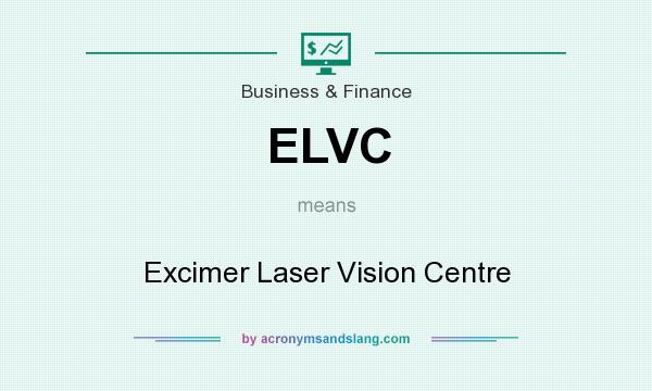What does ELVC mean? It stands for Excimer Laser Vision Centre