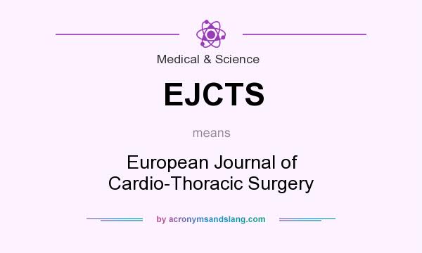 What does EJCTS mean? It stands for European Journal of Cardio-Thoracic Surgery