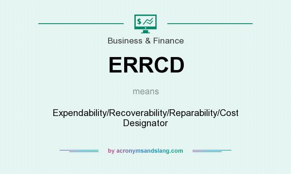 What does ERRCD mean? It stands for Expendability/Recoverability/Reparability/Cost Designator