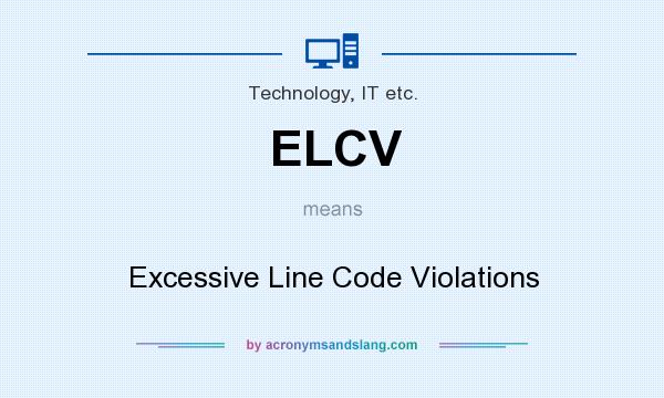 What does ELCV mean? It stands for Excessive Line Code Violations