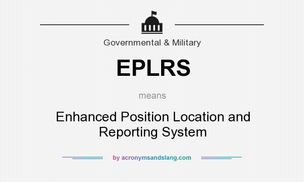 What does EPLRS mean? It stands for Enhanced Position Location and Reporting System