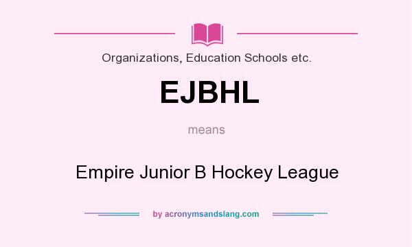 What does EJBHL mean? It stands for Empire Junior B Hockey League