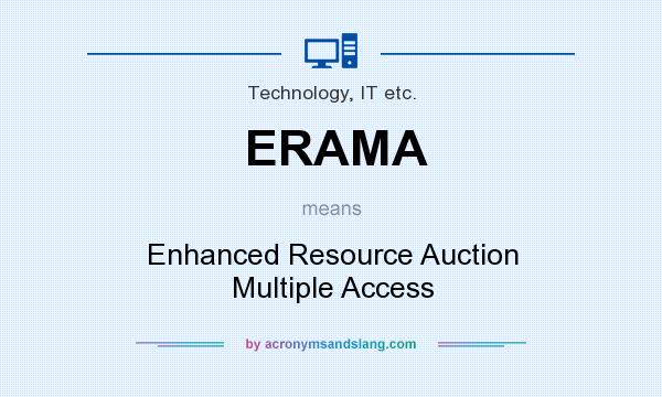 What does ERAMA mean? It stands for Enhanced Resource Auction Multiple Access