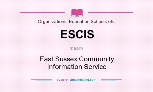 What does ESCIS mean? It stands for East Sussex Community Information Service
