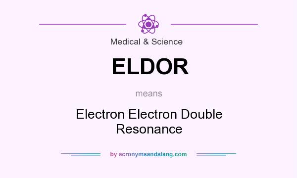 What does ELDOR mean? It stands for Electron Electron Double Resonance