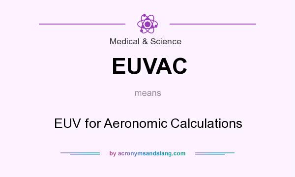 What does EUVAC mean? It stands for EUV for Aeronomic Calculations