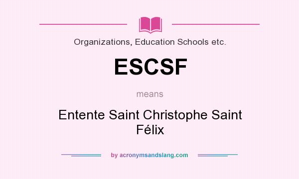 What does ESCSF mean? It stands for Entente Saint Christophe Saint Félix