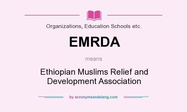 What does EMRDA mean? It stands for Ethiopian Muslims Relief and Development Association